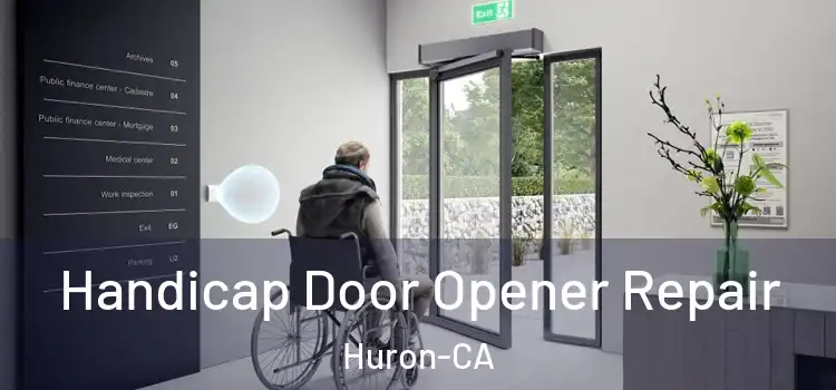  Handicap Door Opener Repair Huron-CA